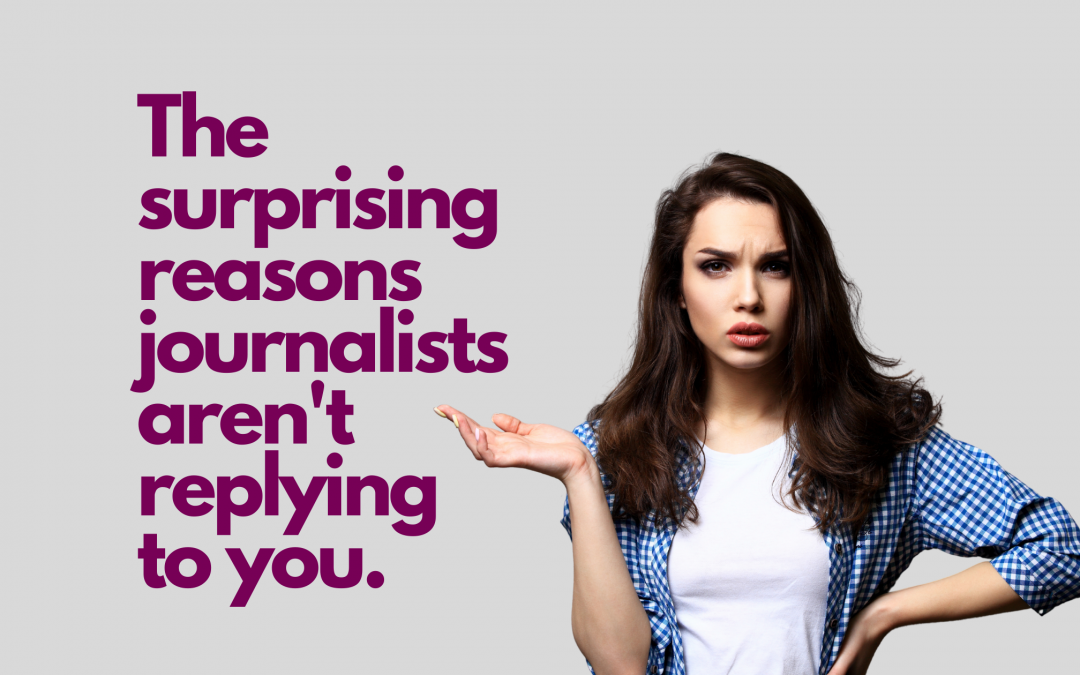 The surprising reasons journalists aren’t replying to you